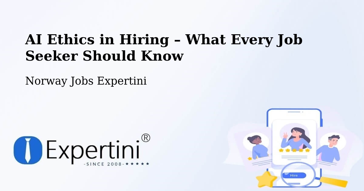 AI Ethics in Recruitment & Hiring – Time - Time, Norway Jobs Expertini