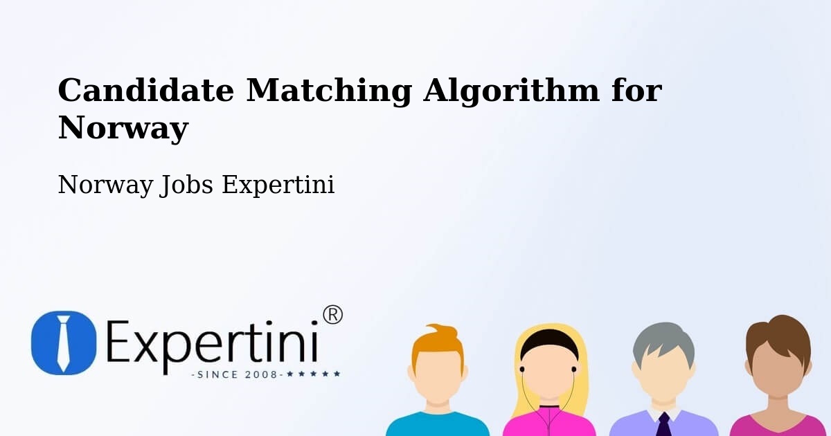 Candidate Matching Algorithm Overview – Time - Norway Jobs Expertini